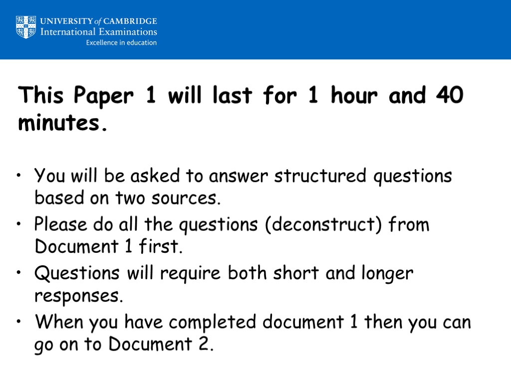 This Paper 1 will last for 1 hour and 40 minutes. You will be